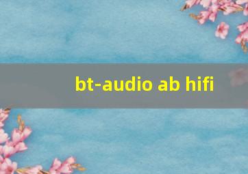 bt-audio ab hifi